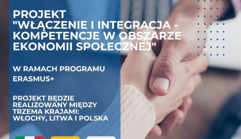 Rozpoczęcie Projektu pn. – “Włączenie i Integracja – Kompetencje w Obszarze Ekonomii Społecznej”