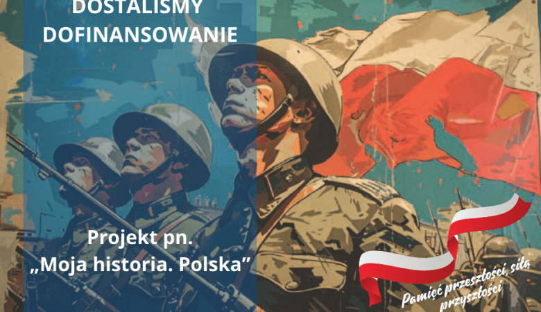 Projekt pn. „Moja historia. Polska” z dofinansowaniem Województwa Podlaskiego
