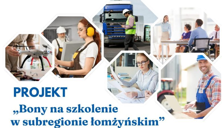 Wkrótce ruszy nabór do projektu „Bony na szkolenie w subregionie łomżyńskim”