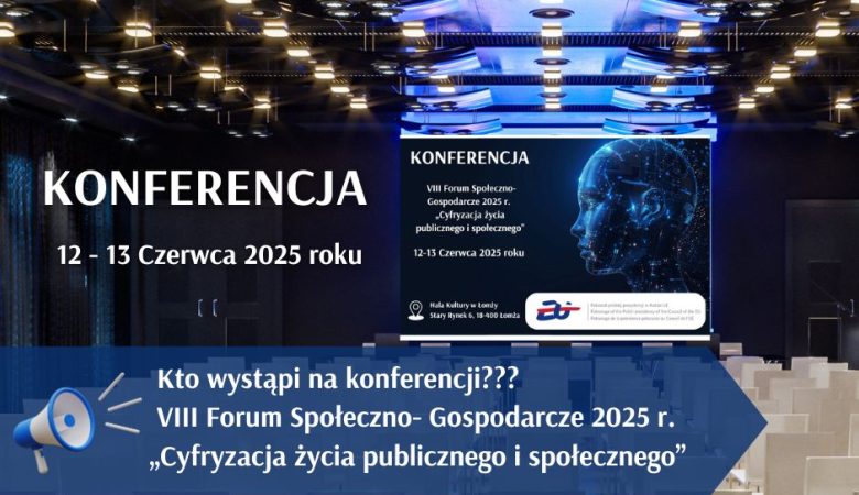 Konferencja VIII Forum Społeczno-Gospodarcze 2025 “Cyfryzacja życia publicznego i społecznego”