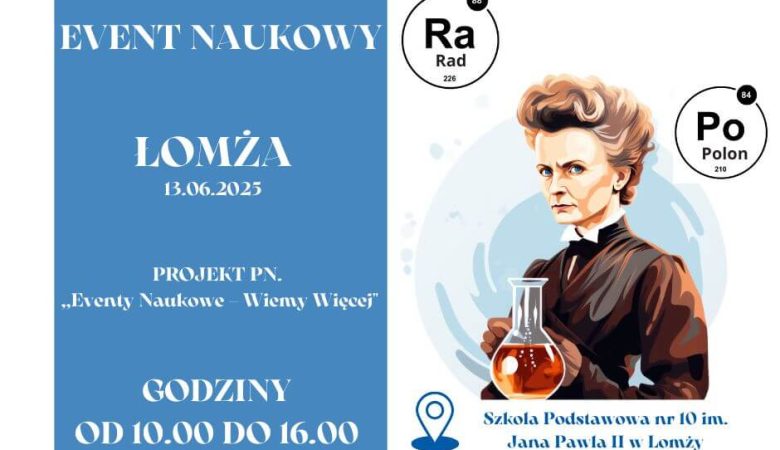 Już 13 czerwca – „Eventy Naukowe – Wiemy Więcej” w Łomży!