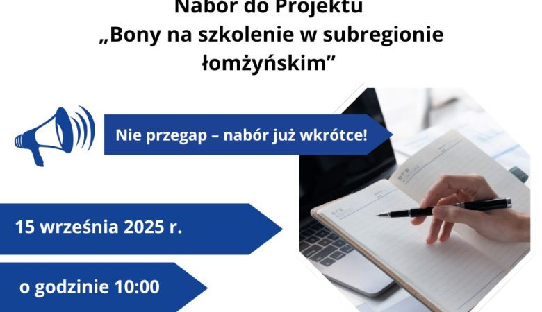 Nabór do projektu „Bony na szkolenie w subregionie łomżyńskim” !!!