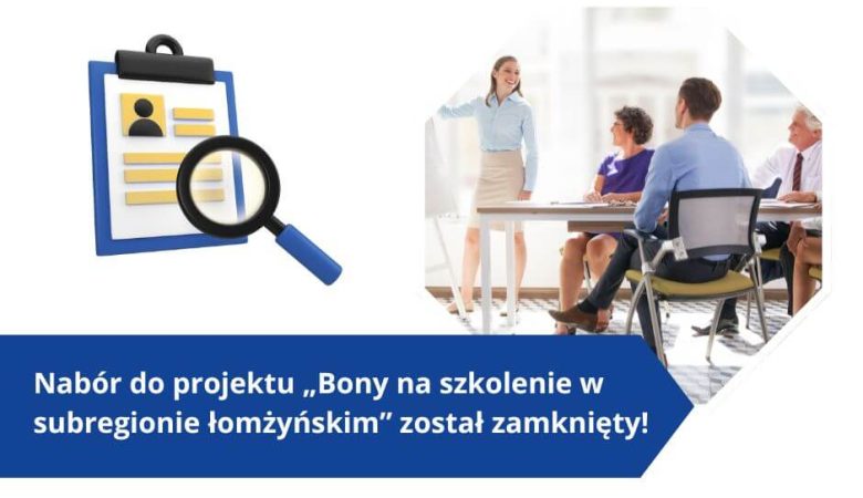 Nabór do projektu „Bony na szkolenie w subregionie łomżyńskim” został zamknięty! 