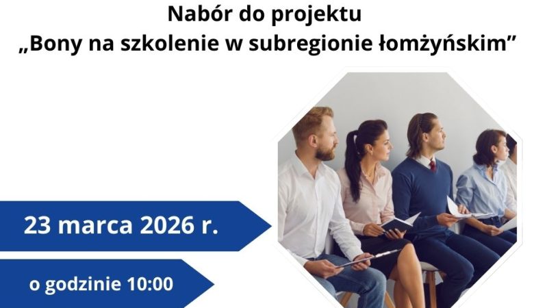 Nabór do projektu „Bony na szkolenie w subregionie łomżyńskim