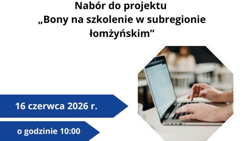 Nabór do projektu „Bony na szkolenie w subregionie łomżyńskim