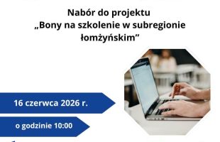 Nabór do projektu „Bony na szkolenie w subregionie łomżyńskim
